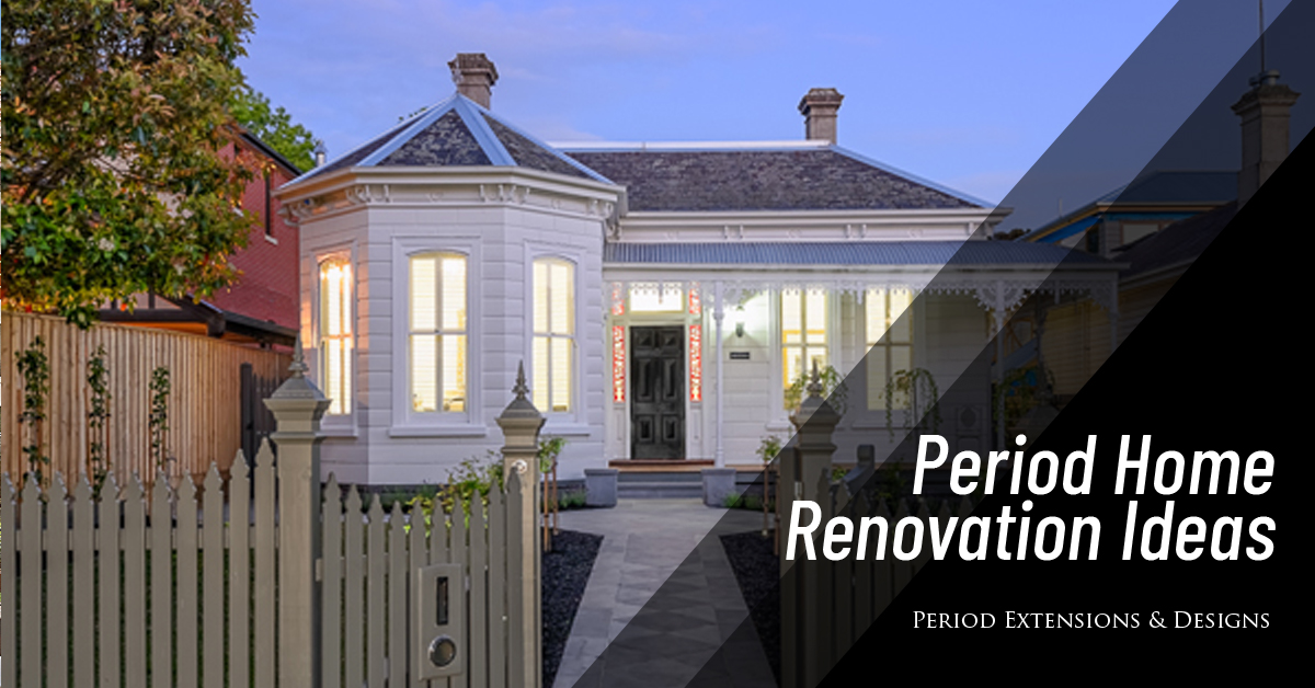 Period Home Renovation Ideas