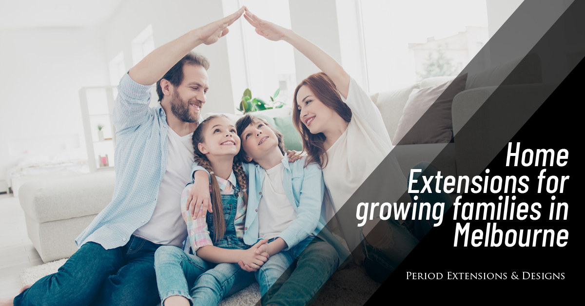 Home Extensions for Growing Families in Melbourne