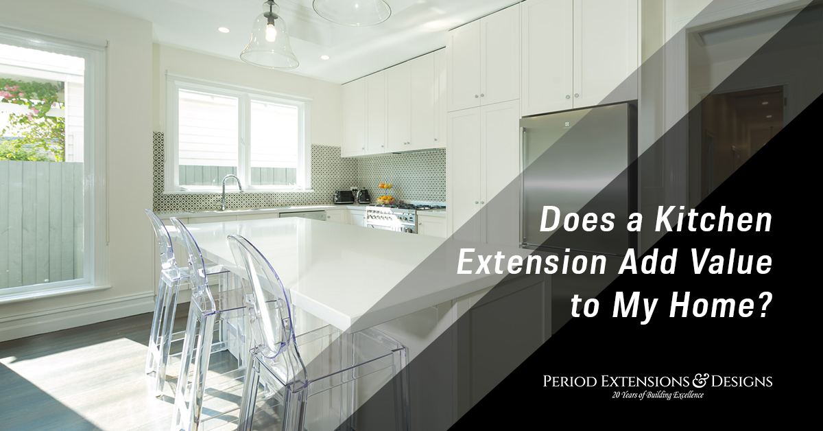 Kitchen Extension Add Value To Home