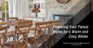 Tips for keeping period homes warm and cozy during the winter months
